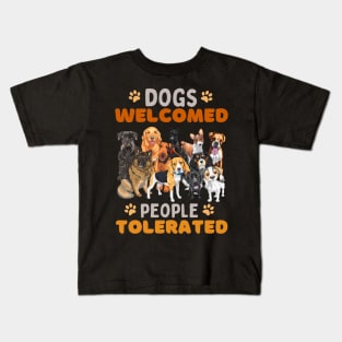 Dogs Welcomed People Tolerated Funny Dog Sayings Kids T-Shirt